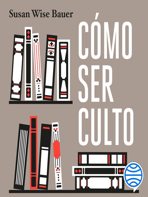 Title details for Cómo ser culto by Susan Wise Bauer - Available
